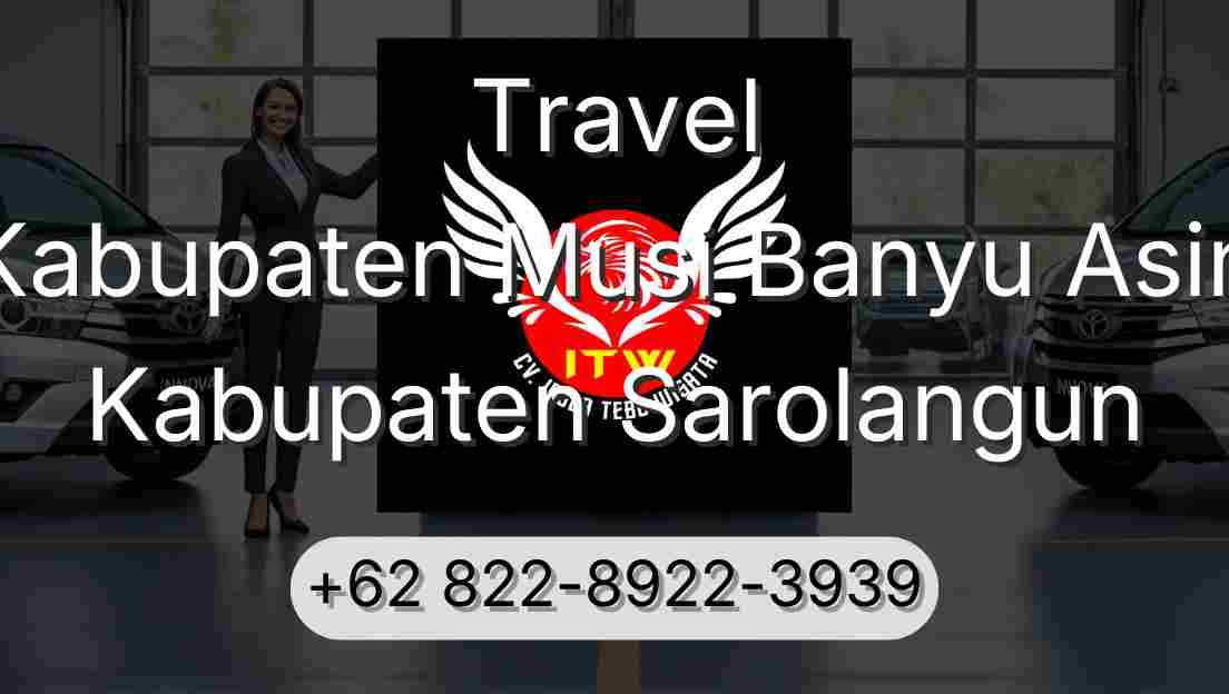 Travel Kabupaten Musi Banyu Asin Kabupaten Sarolangun