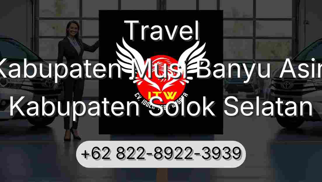 Travel Kabupaten Musi Banyu Asin Kabupaten Solok Selatan