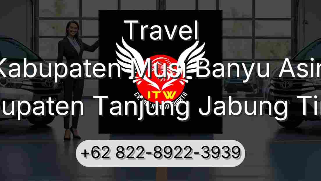 Travel Kabupaten Musi Banyu Asin Kabupaten Tanjung Jabung Timur