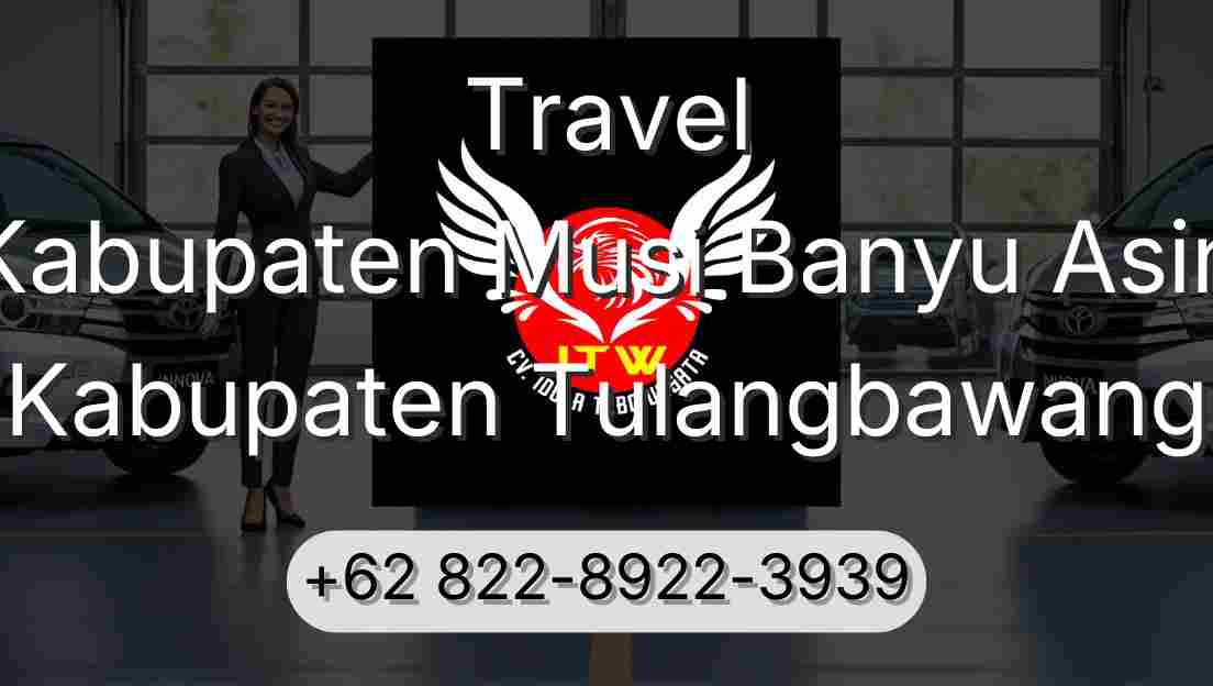 Travel Kabupaten Musi Banyu Asin Kabupaten Tulangbawang