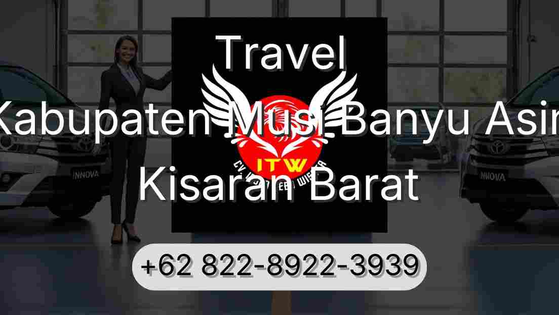 Travel Kabupaten Musi Banyu Asin Kisaran Barat