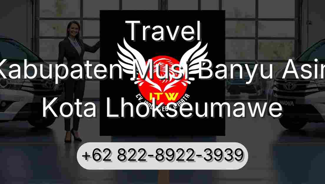Travel Kabupaten Musi Banyu Asin Kota Lhokseumawe