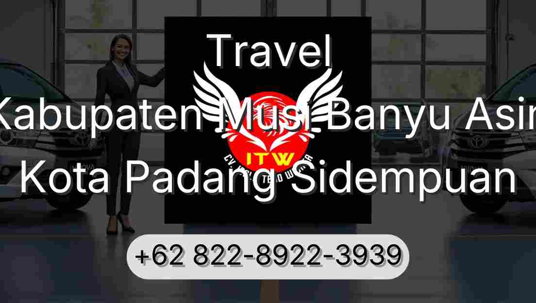 Travel Kabupaten Musi Banyu Asin Kota Padang Sidempuan