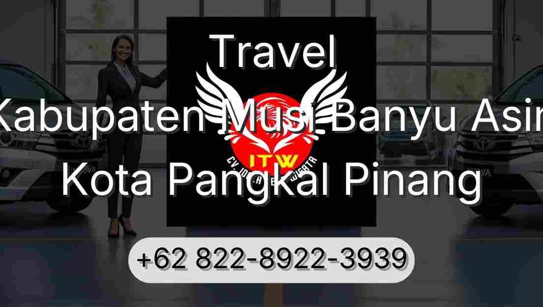 Travel Kabupaten Musi Banyu Asin Kota Pangkal Pinang