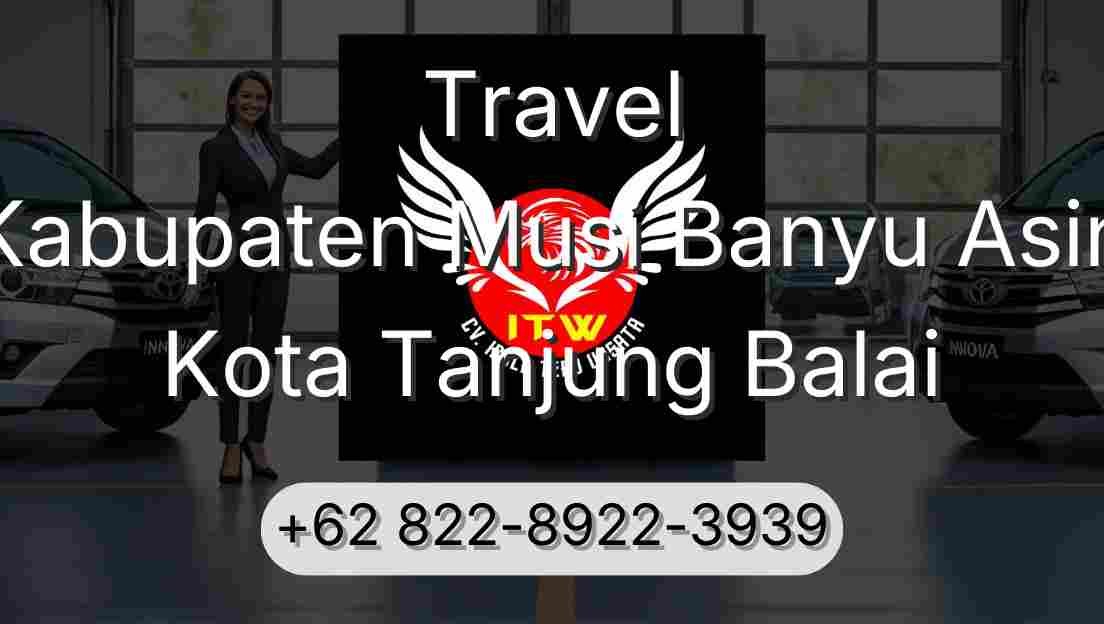 Travel Kabupaten Musi Banyu Asin Kota Tanjung Balai