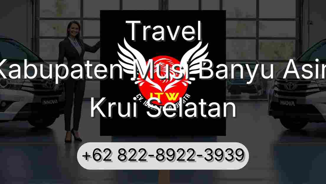 Travel Kabupaten Musi Banyu Asin Krui Selatan