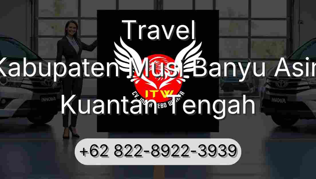 Travel Kabupaten Musi Banyu Asin Kuantan Tengah