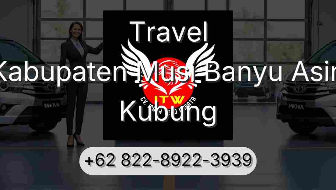 Travel Kabupaten Musi Banyu Asin Kubung
