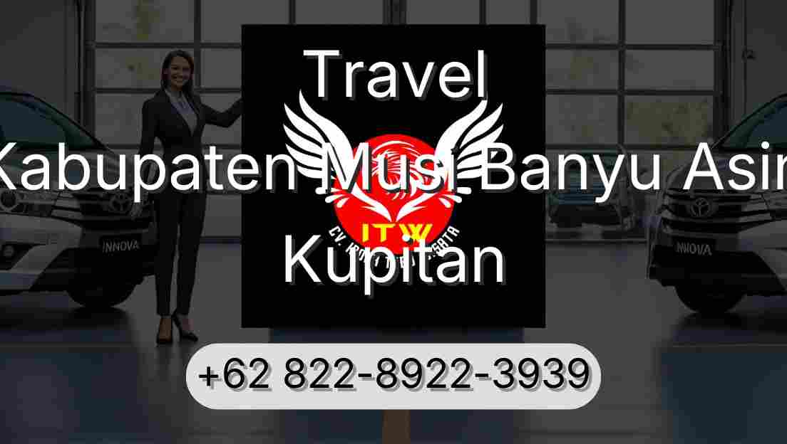 Travel Kabupaten Musi Banyu Asin Kupitan