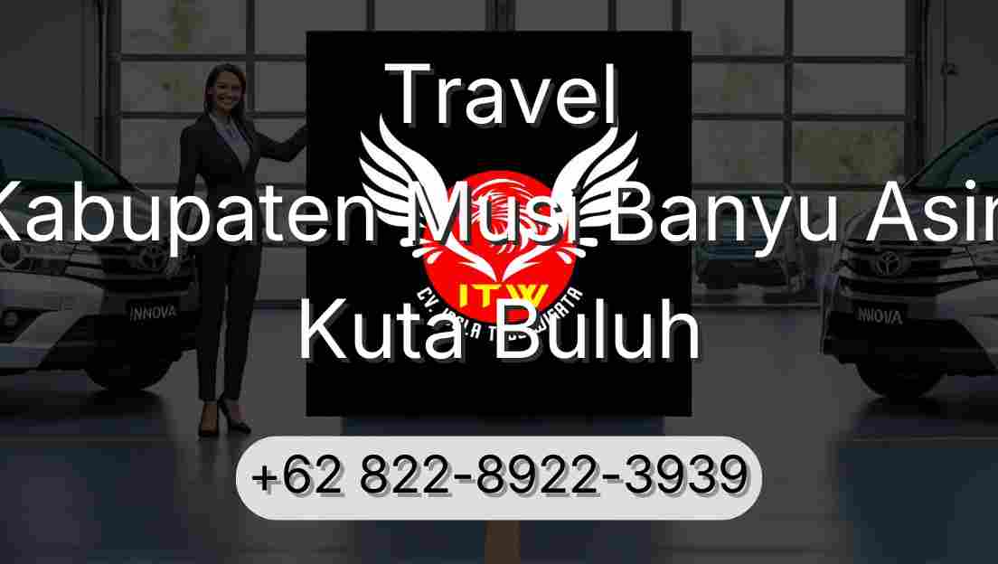 Travel Kabupaten Musi Banyu Asin Kuta Buluh