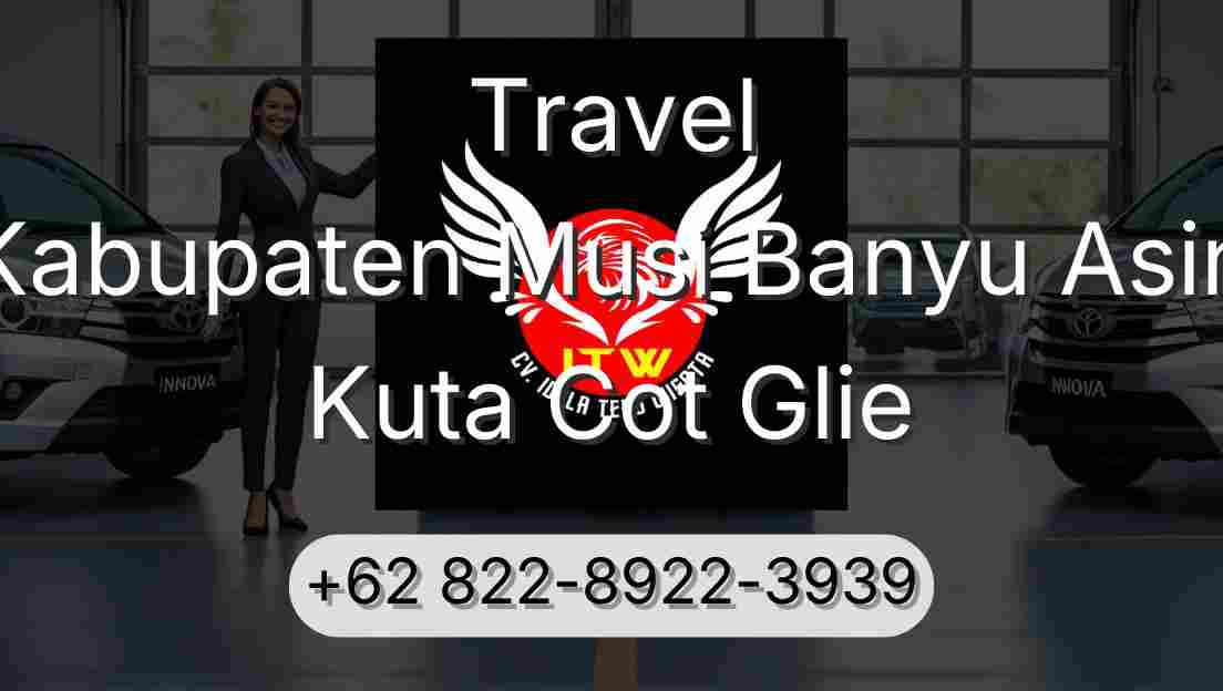 Travel Kabupaten Musi Banyu Asin Kuta Cot Glie