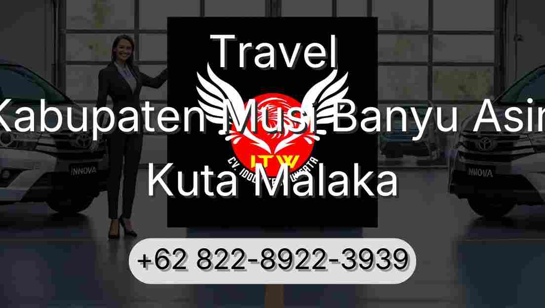 Travel Kabupaten Musi Banyu Asin Kuta Malaka