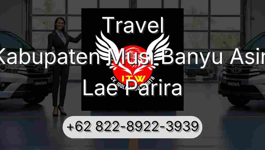 Travel Kabupaten Musi Banyu Asin Lae Parira