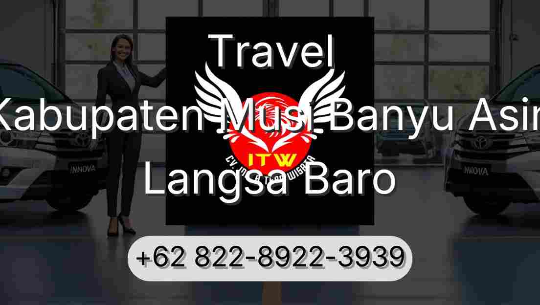 Travel Kabupaten Musi Banyu Asin Langsa Baro