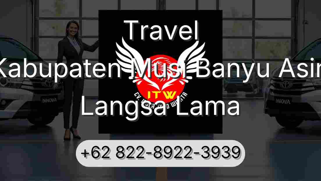 Travel Kabupaten Musi Banyu Asin Langsa Lama