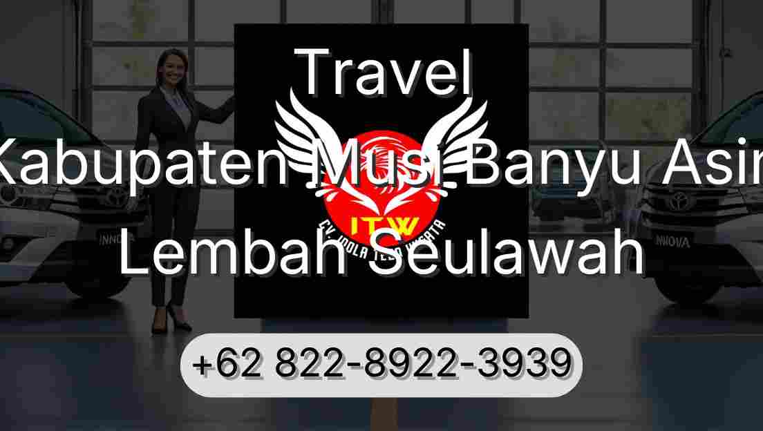 Travel Kabupaten Musi Banyu Asin Lembah Seulawah