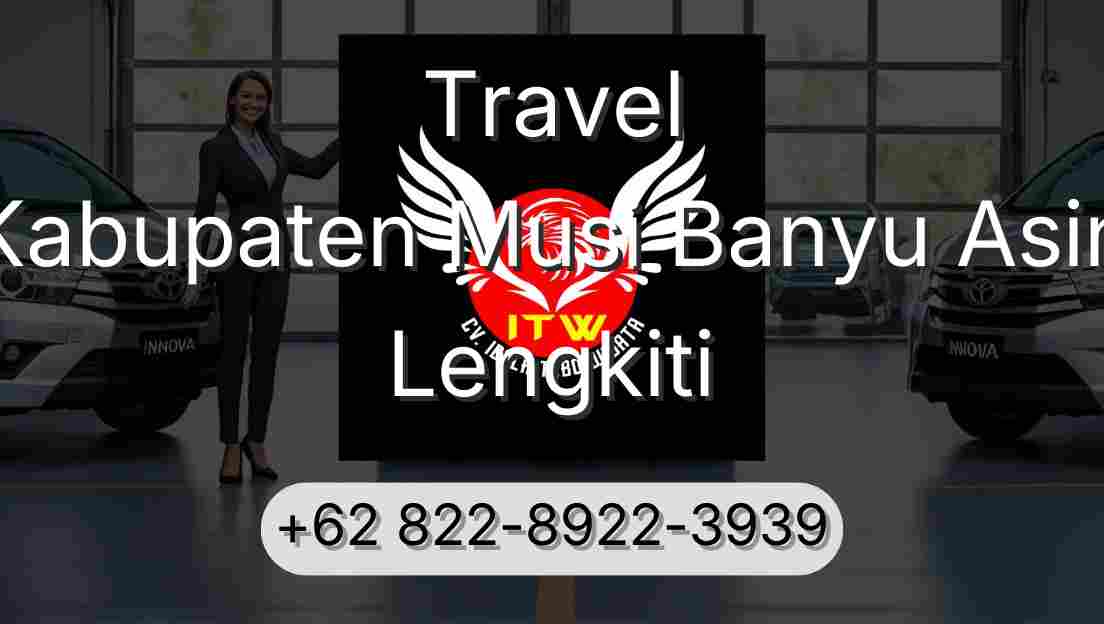 Travel Kabupaten Musi Banyu Asin Lengkiti