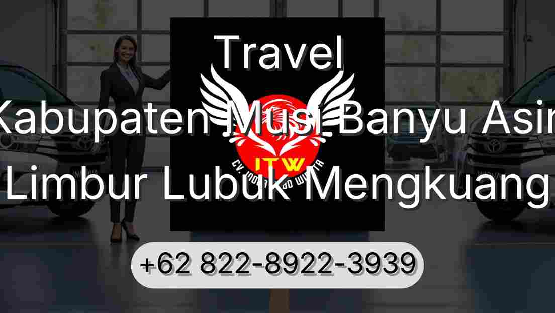 Travel Kabupaten Musi Banyu Asin Limbur Lubuk Mengkuang