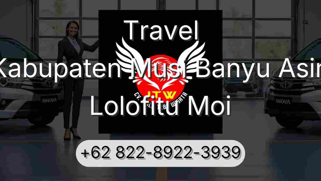 Travel Kabupaten Musi Banyu Asin Lolofitu Moi