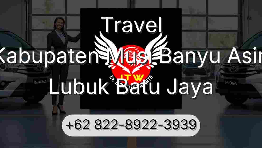Travel Kabupaten Musi Banyu Asin Lubuk Batu Jaya