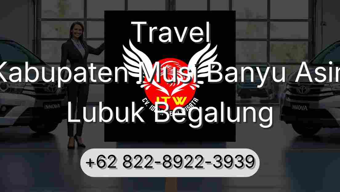 Travel Kabupaten Musi Banyu Asin Lubuk Begalung