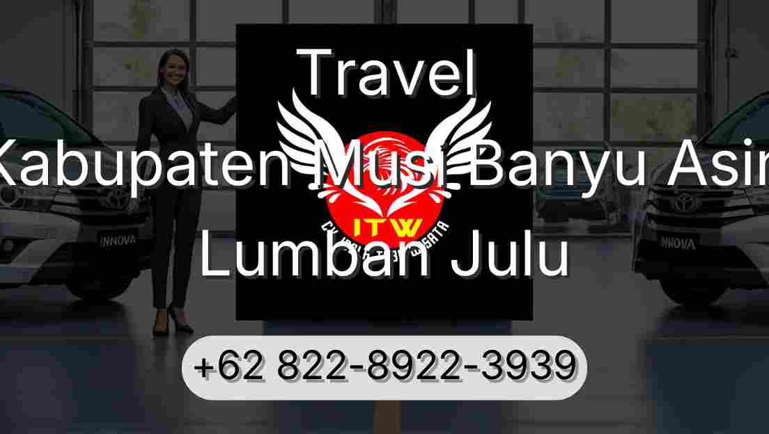Travel Kabupaten Musi Banyu Asin Lumban Julu