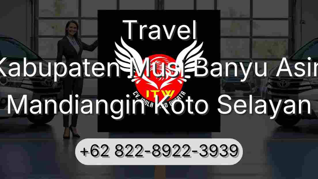 Travel Kabupaten Musi Banyu Asin Mandiangin Koto Selayan