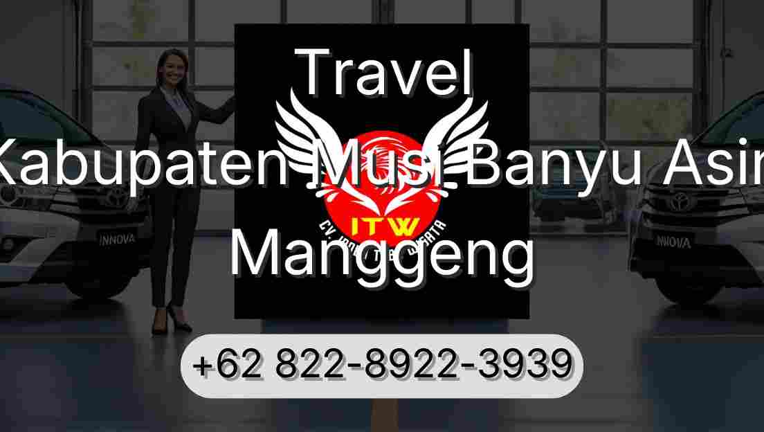Travel Kabupaten Musi Banyu Asin Manggeng