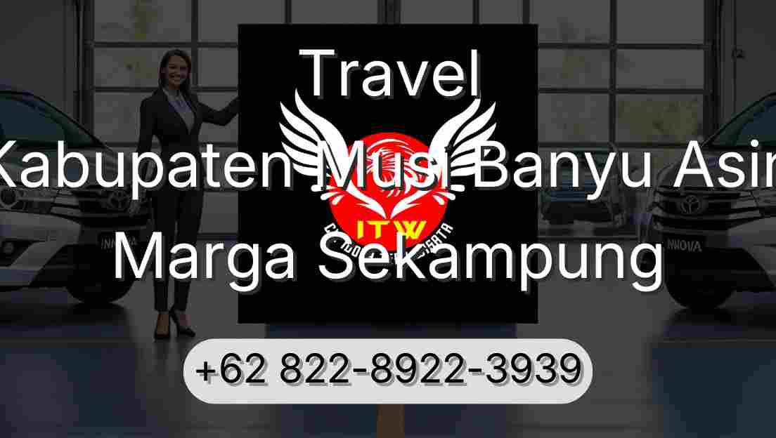 Travel Kabupaten Musi Banyu Asin Marga Sekampung