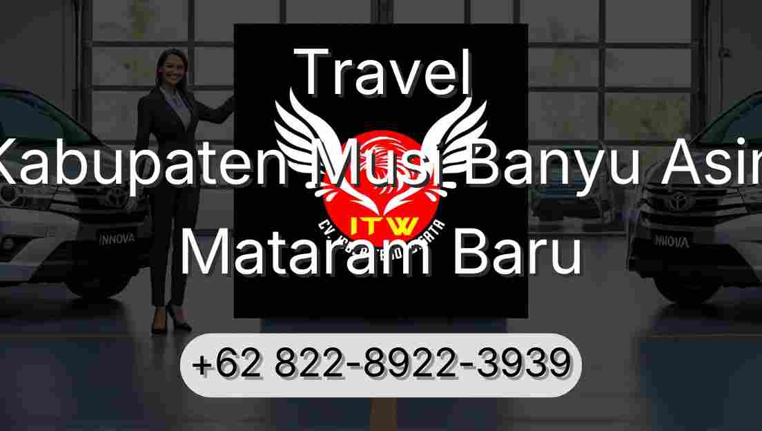 Travel Kabupaten Musi Banyu Asin Mataram Baru