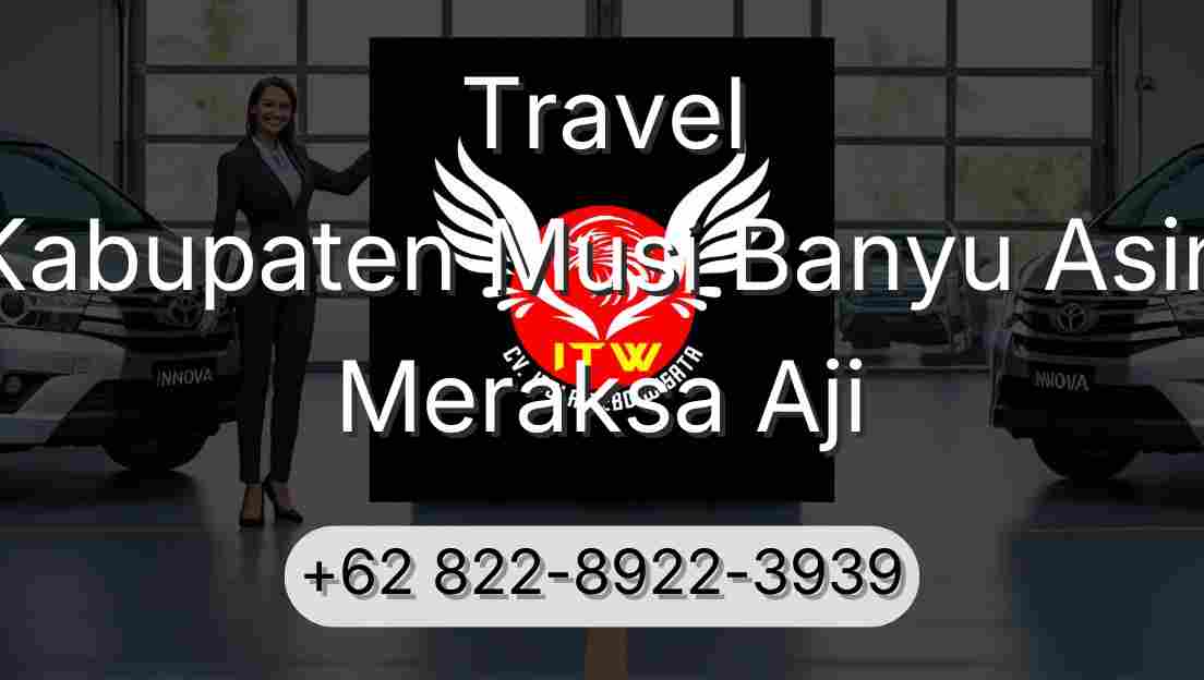Travel Kabupaten Musi Banyu Asin Meraksa Aji