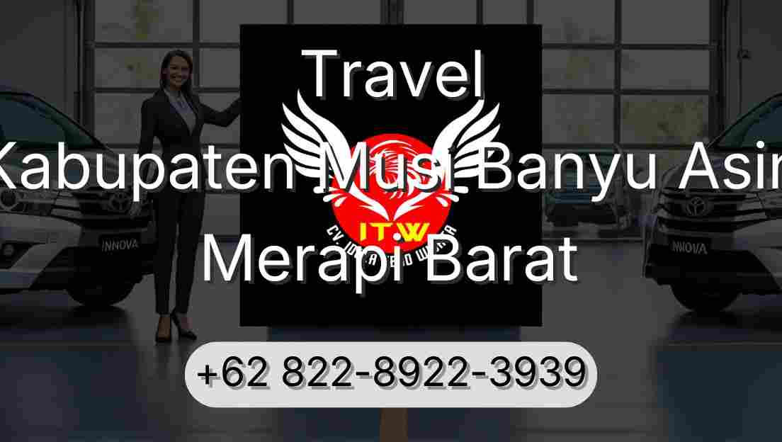 Travel Kabupaten Musi Banyu Asin Merapi Barat