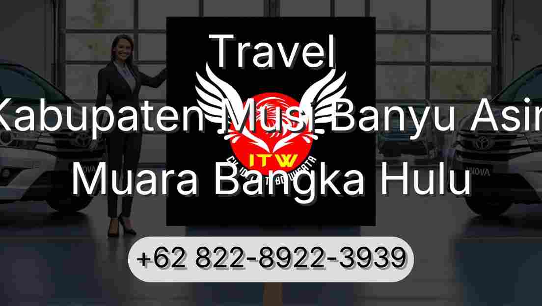 Travel Kabupaten Musi Banyu Asin Muara Bangka Hulu