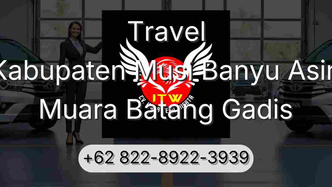 Travel Kabupaten Musi Banyu Asin Muara Batang Gadis