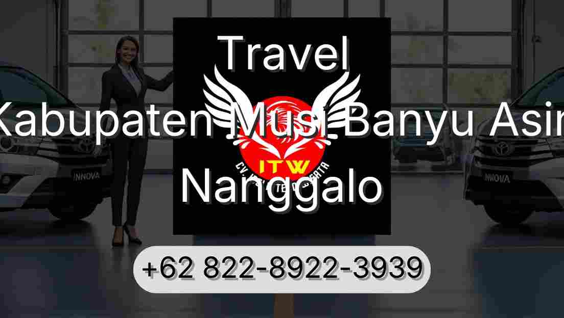 Travel Kabupaten Musi Banyu Asin Nanggalo