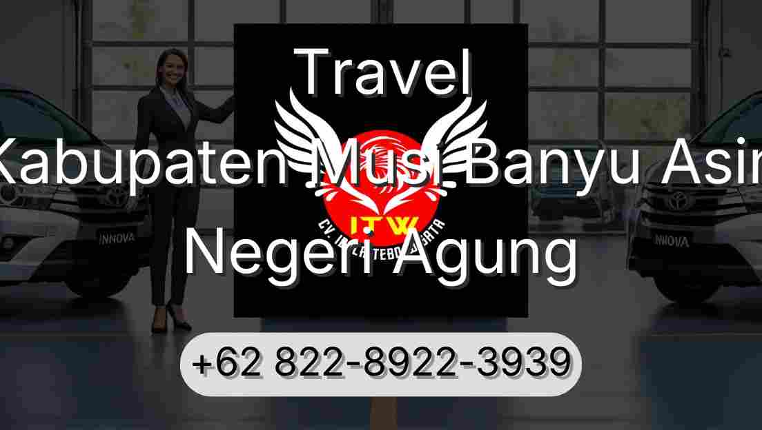 Travel Kabupaten Musi Banyu Asin Negeri Agung