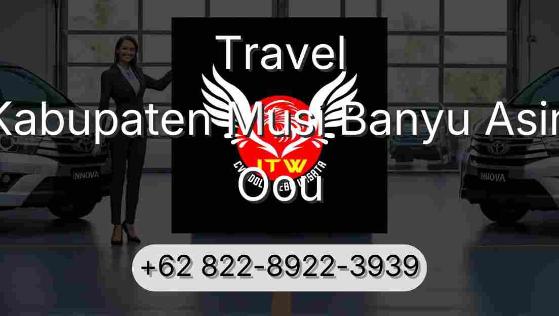 Travel Kabupaten Musi Banyu Asin Oou