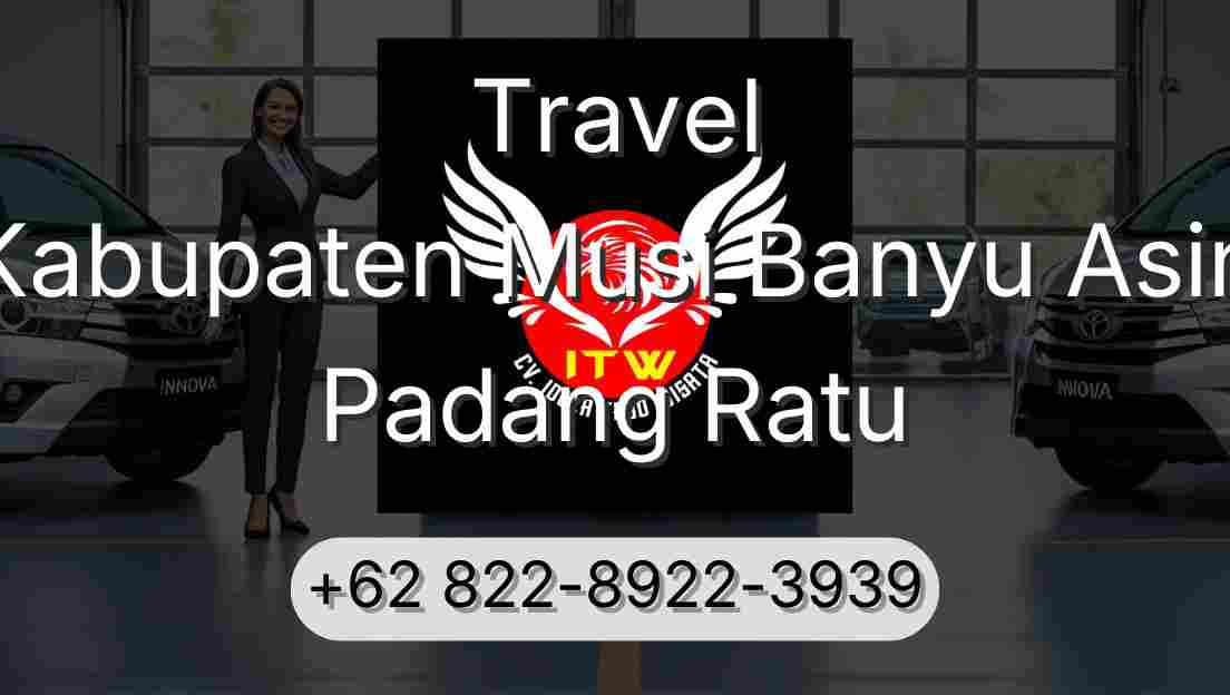 Travel Kabupaten Musi Banyu Asin Padang Ratu