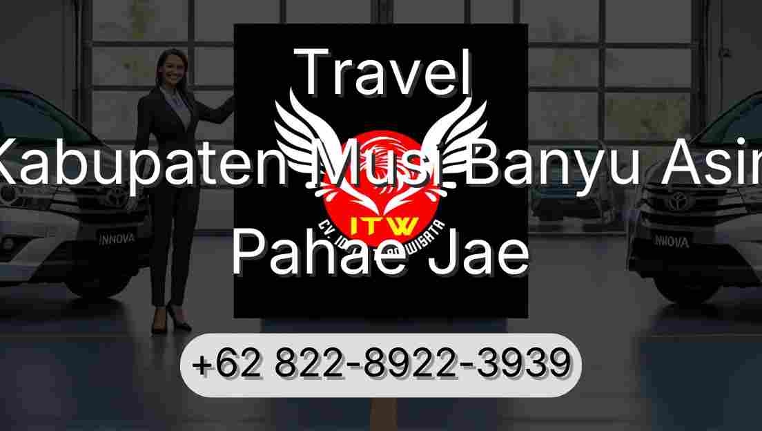 Travel Kabupaten Musi Banyu Asin Pahae Jae