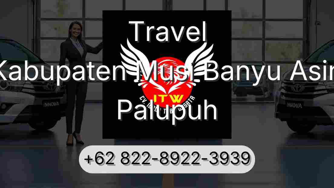 Travel Kabupaten Musi Banyu Asin Palupuh