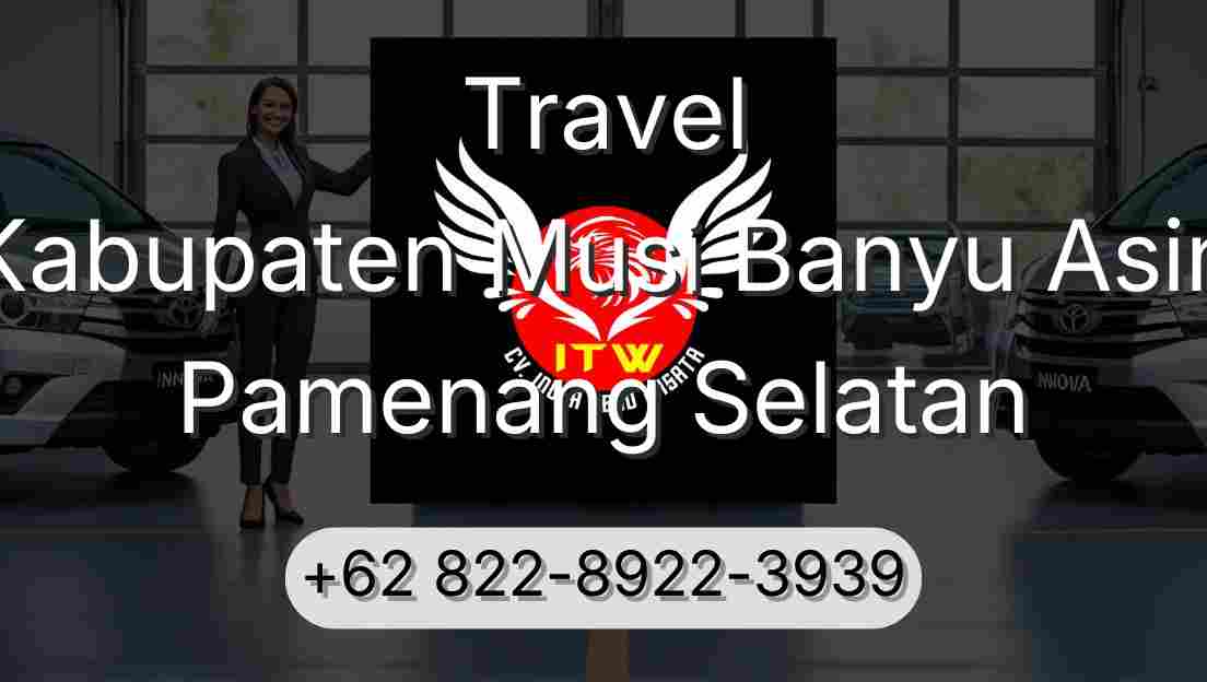 Travel Kabupaten Musi Banyu Asin Pamenang Selatan