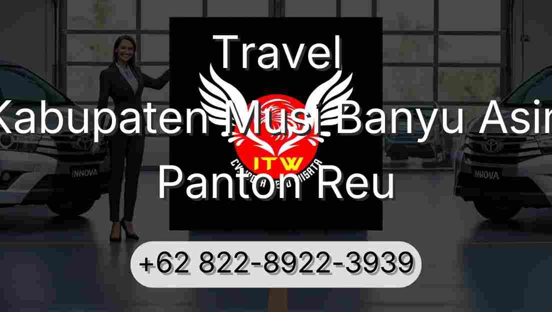 Travel Kabupaten Musi Banyu Asin Panton Reu