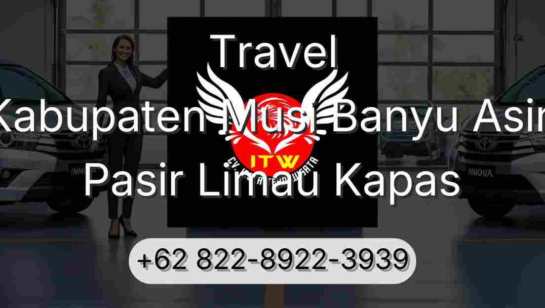 Travel Kabupaten Musi Banyu Asin Pasir Limau Kapas