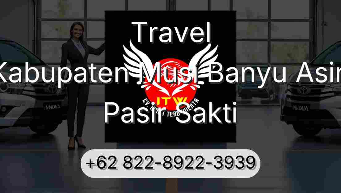 Travel Kabupaten Musi Banyu Asin Pasir Sakti