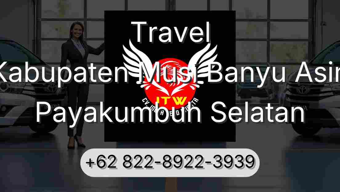 Travel Kabupaten Musi Banyu Asin Payakumbuh Selatan