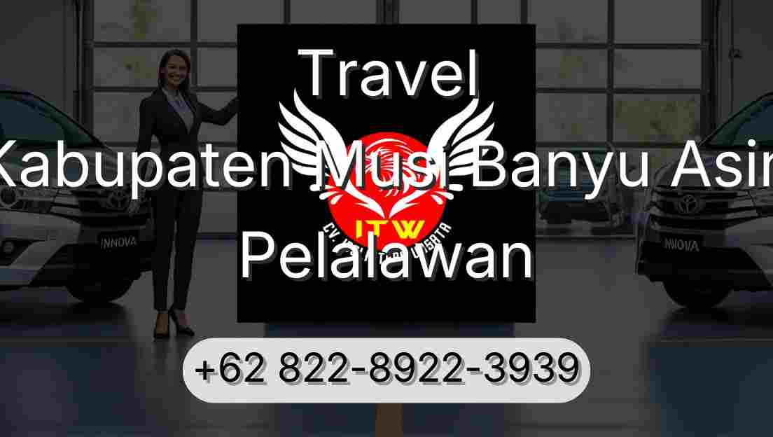 Travel Kabupaten Musi Banyu Asin Pelalawan