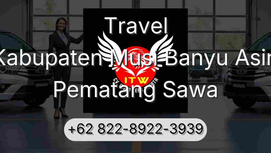 Travel Kabupaten Musi Banyu Asin Pematang Sawa
