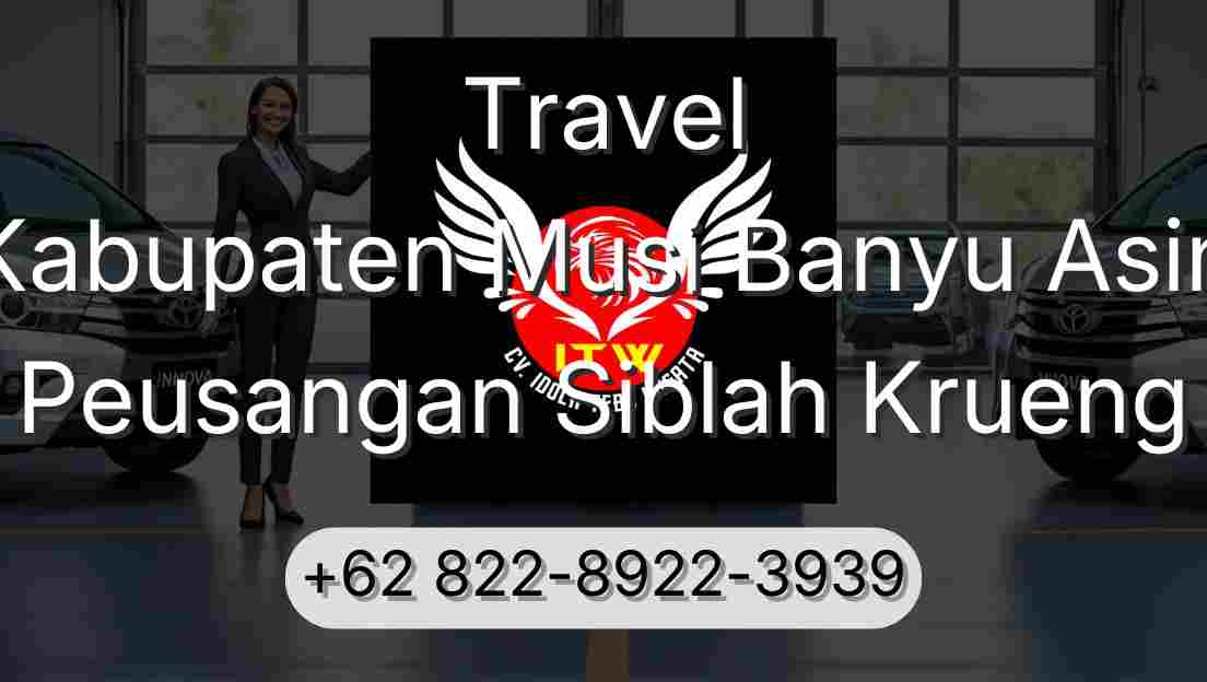 Travel Kabupaten Musi Banyu Asin Peusangan Siblah Krueng