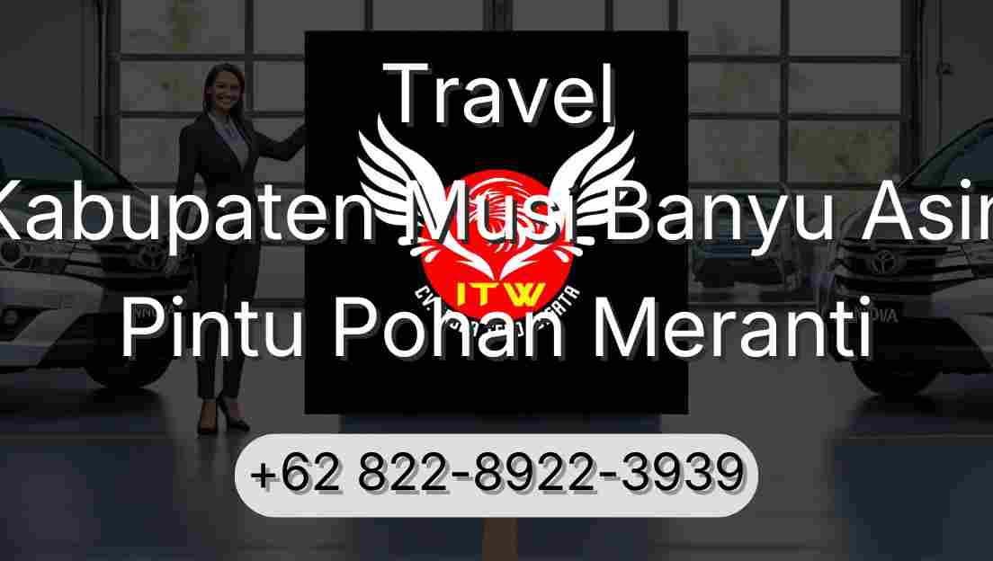 Travel Kabupaten Musi Banyu Asin Pintu Pohan Meranti