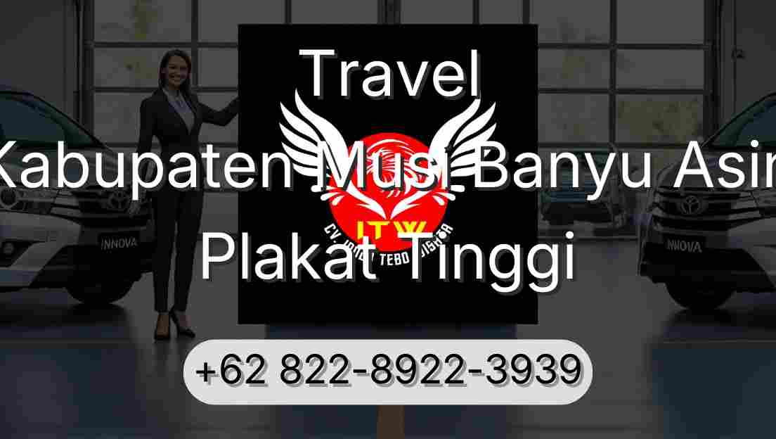 Travel Kabupaten Musi Banyu Asin Plakat Tinggi